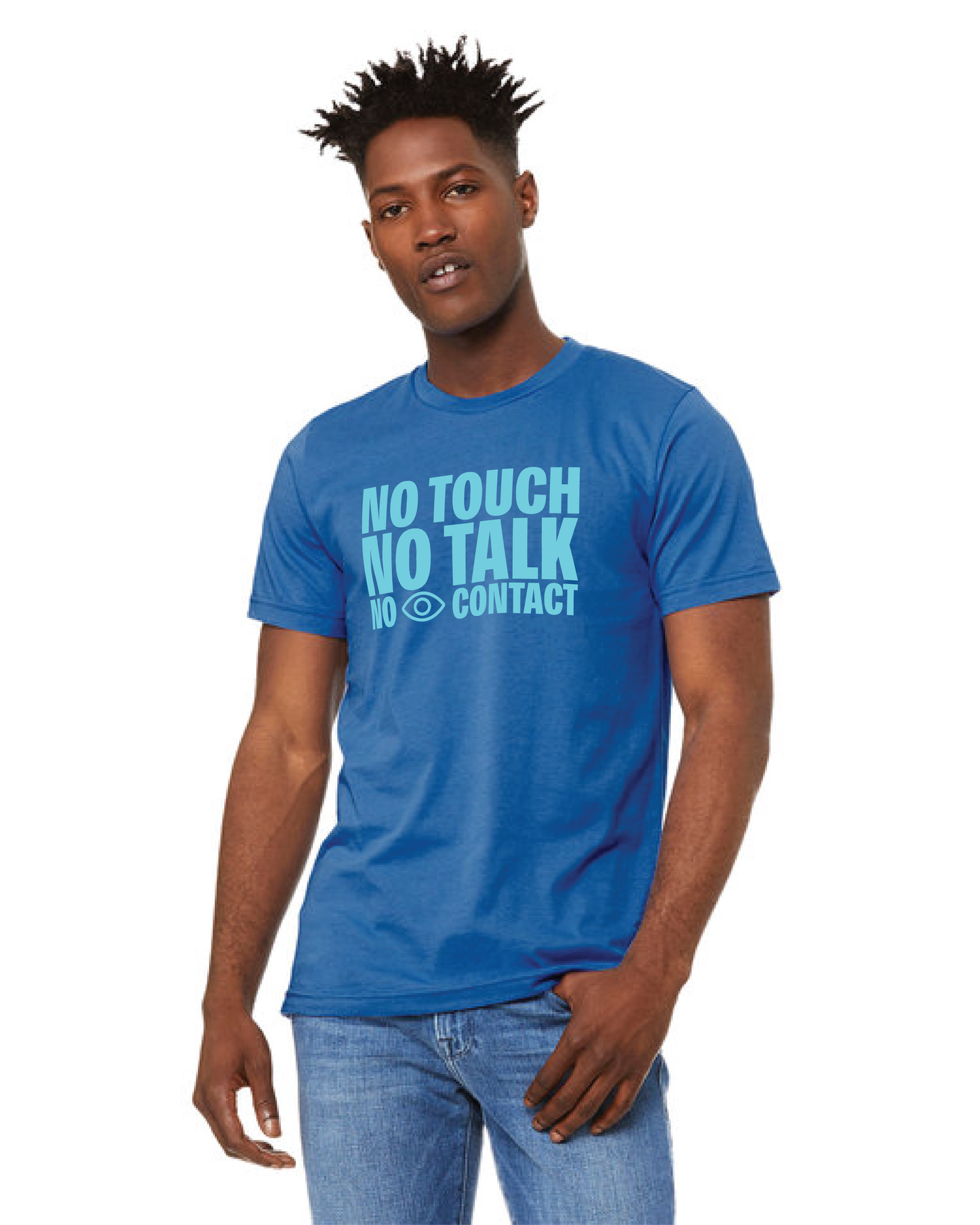 No Touch No Talk No Eye Contact T-Shirt