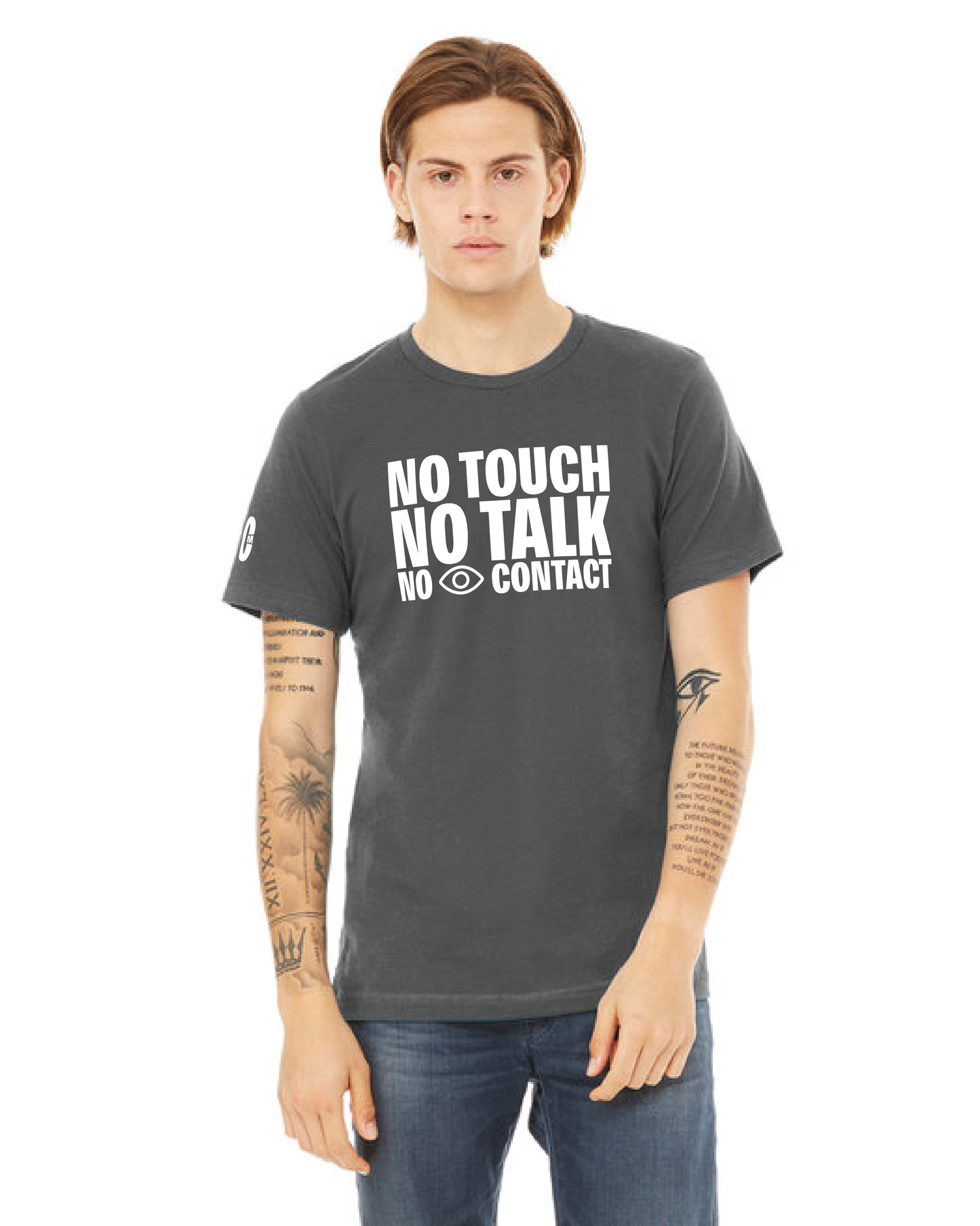 No Touch No Talk No Eye Contact T-Shirt