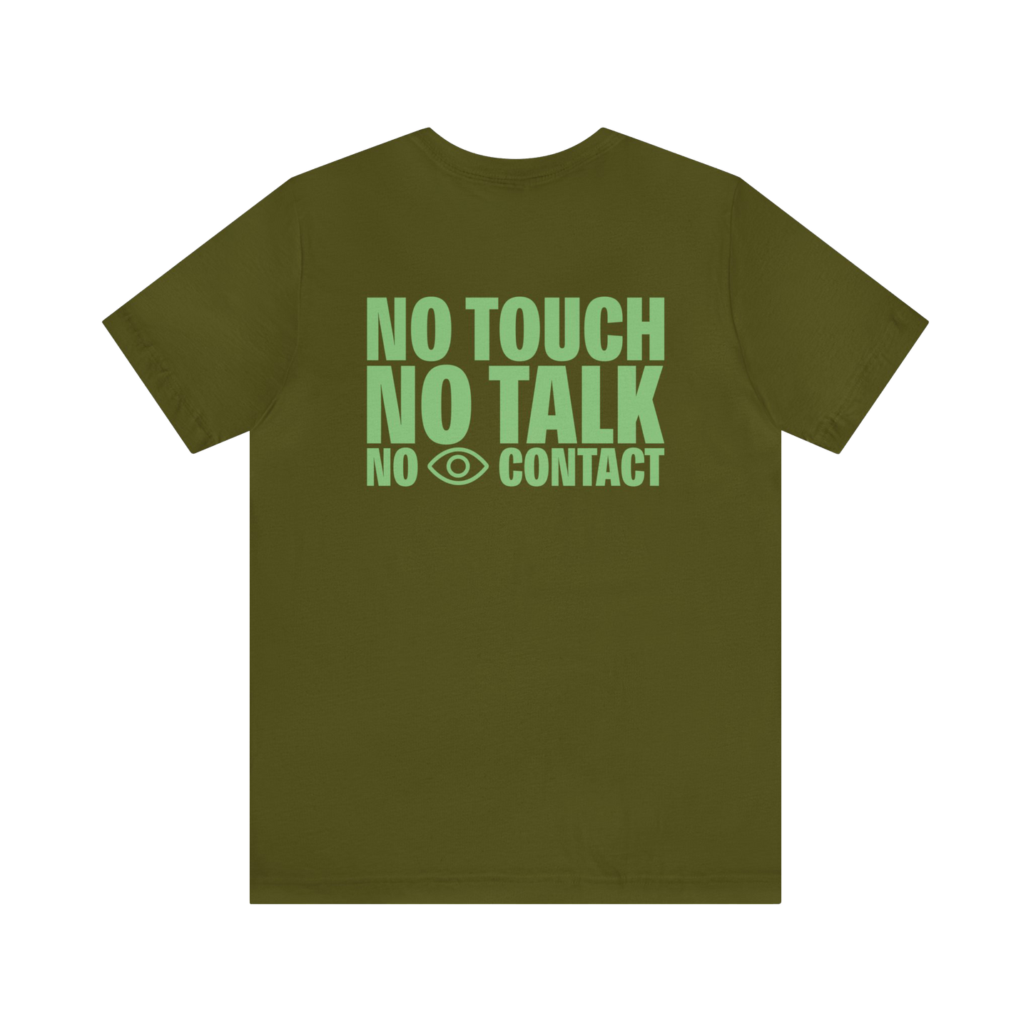 No Touch No Talk No Eye Contact T-Shirt